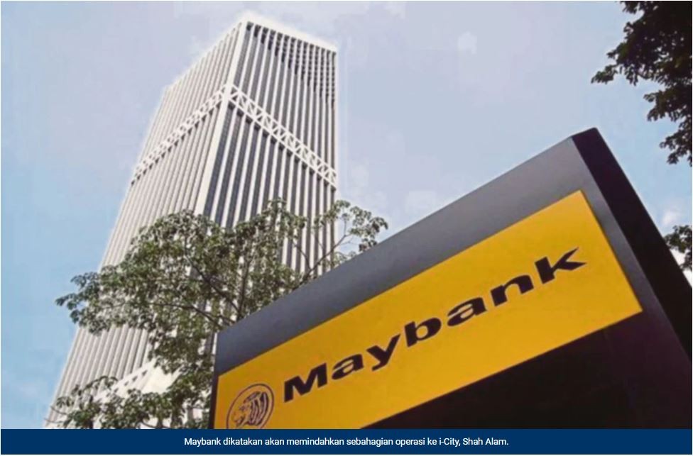 Maybank bakal pindahkan sebahagian operasi ke i-City