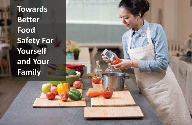 Towards Better Food Safety For Yourself and Your Family