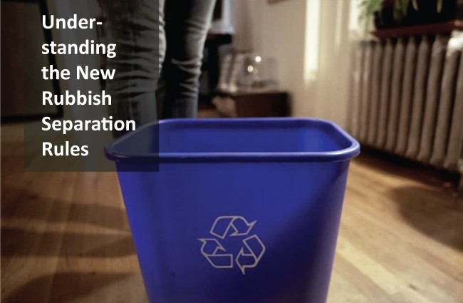 Understanding the New Rubbish Separation Rules