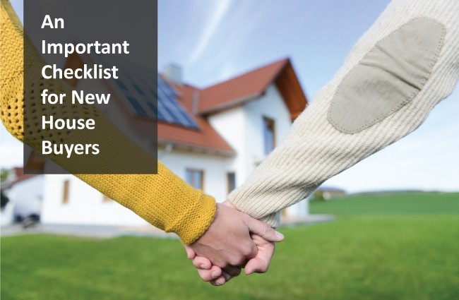 An Important Checklist for New House Buyers