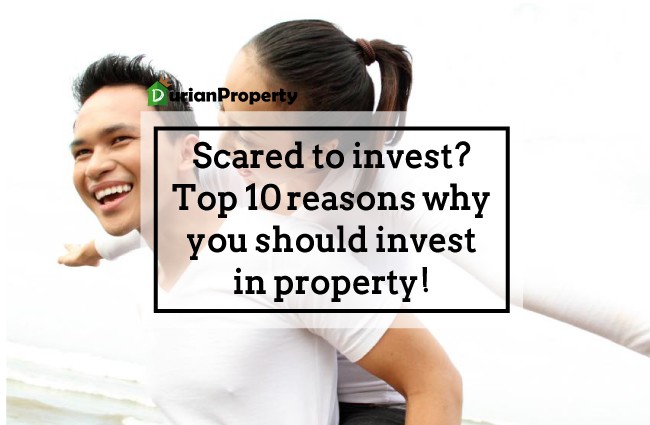 Scared to Invest? Top 10 Reasons Why You Should Invest in Property!