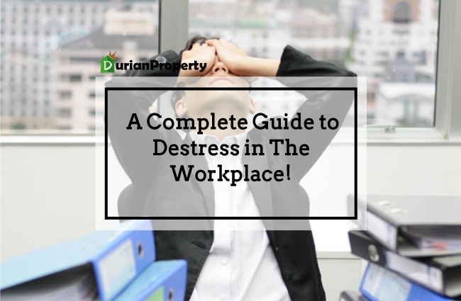 A Complete Guide to Destress in The Workplace!