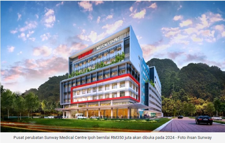 Sunway buka hospital, pusat beli-belah baharu di Ipoh