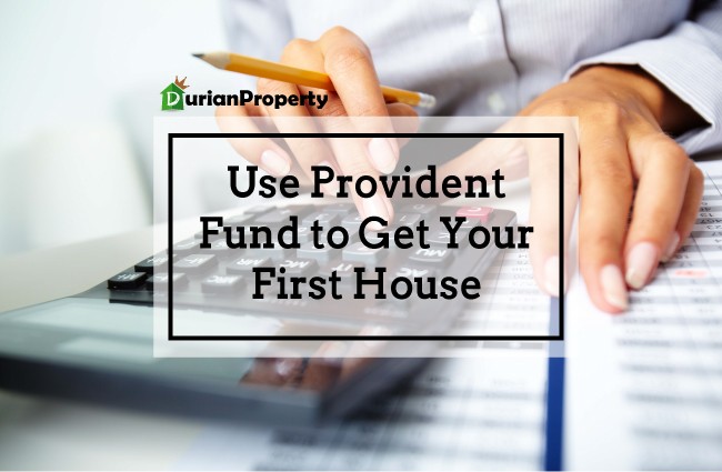 Tips on How You Can Use Provident Fund to Get Your First House